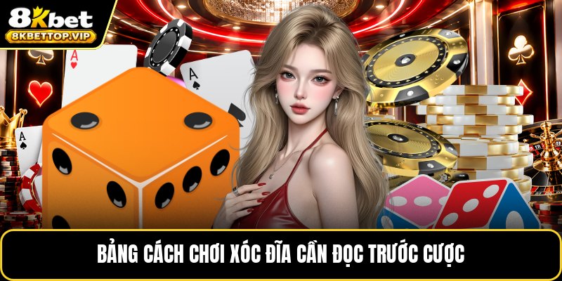 Bảng cách chơi xóc đĩa cần đọc trước cược