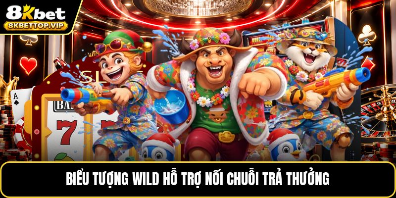 Biểu tượng wild hỗ trợ nối chuỗi trả thưởng