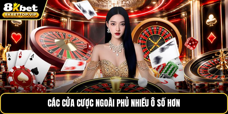 Các cửa cược ngoài phủ nhiều ô số hơn