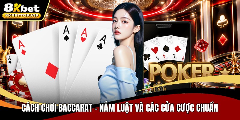 Cách chơi baccarat