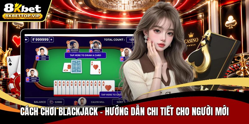 Cách chơi blackjack