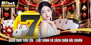 Cách chơi tiến lên