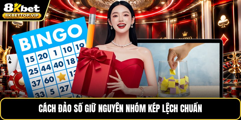 Cách đảo số giữ nguyên nhóm kép lệch chuẩn