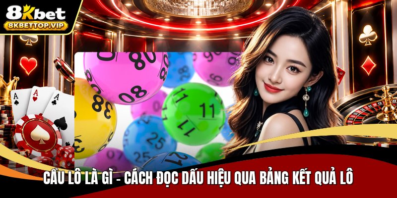 Cầu lô là gì