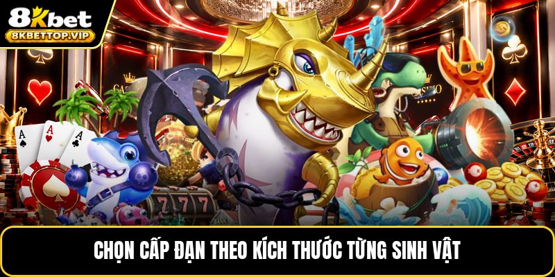 Chọn cấp đạn theo kích thước từng sinh vật