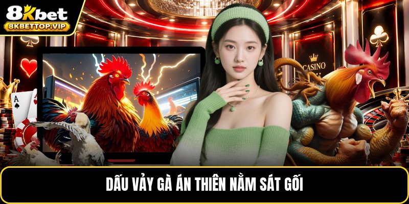 Dấu vảy gà án thiên nằm sát gối