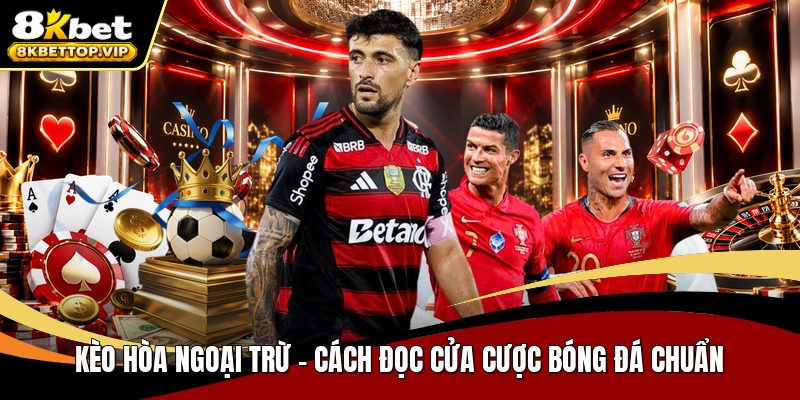 Kèo hòa ngoại trừ