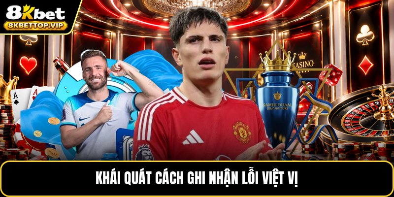 Khái quát cách ghi nhận lỗi việt vị