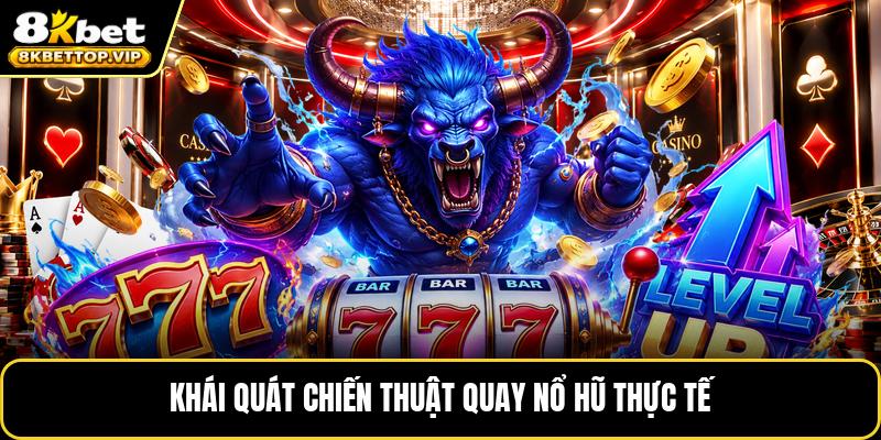 Khái quát chiến thuật quay nổ hũ thực tế