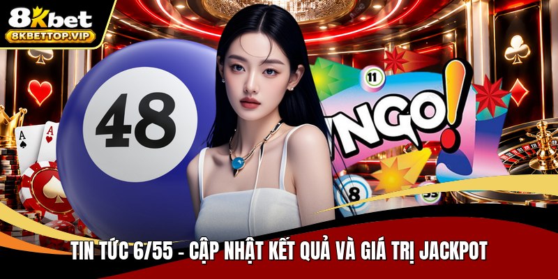 Tin tức 6/55
